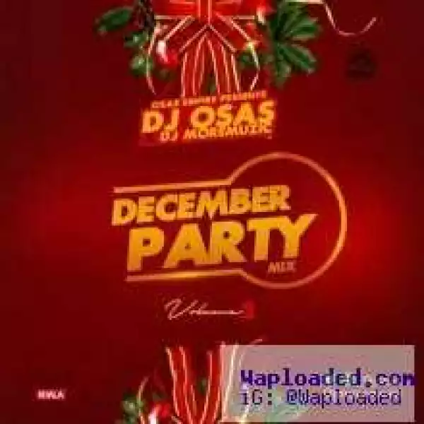 Dj Osas - December Party Mixtape Vol. 2 ft. DJMoreMuzic